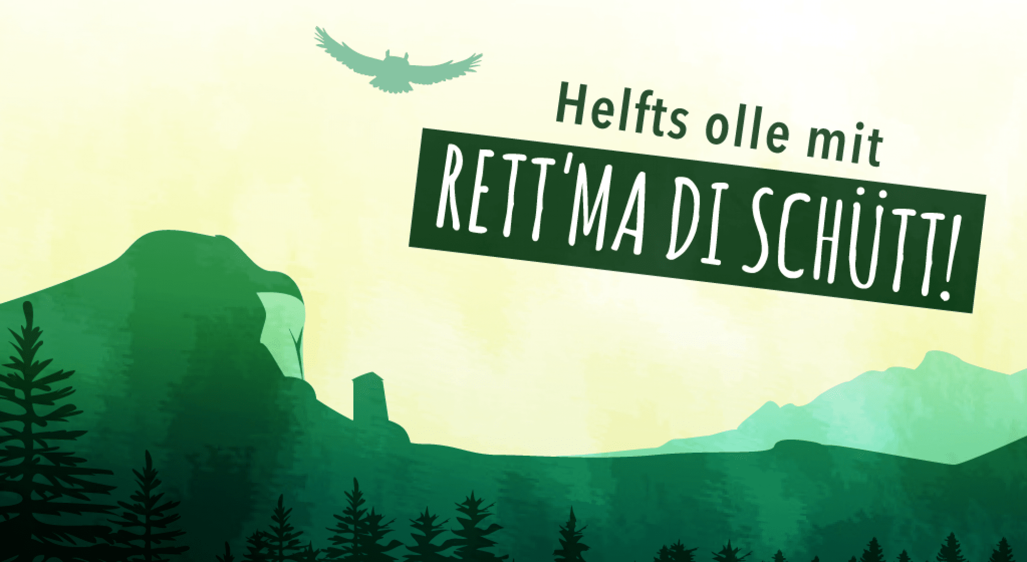 Helfts olle mit Rett'ma die Schütt!